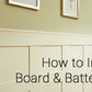 How to Board & Batten